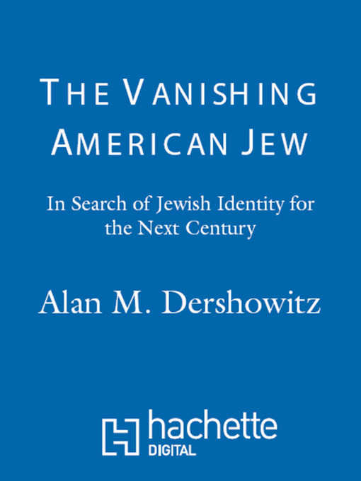 Title details for The Vanishing American Jew by Alan M. Dershowitz - Available